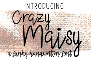 Crazy Maisy: A Handwritten Typeface for Editorial Design